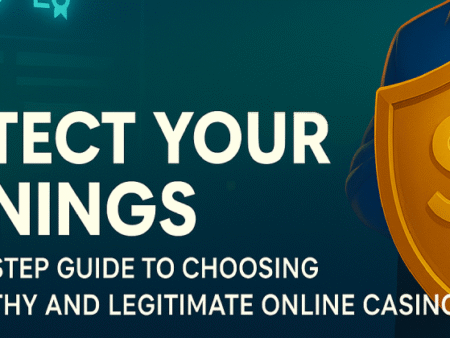 Protect Your Winnings: A Step-by-Step Guide to Choosing Trustworthy and Legitimate Online Casino Platforms 