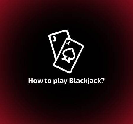 How to Play Blackjack?